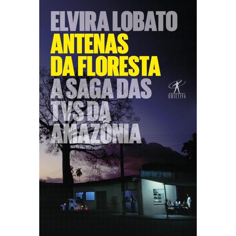 ANTENAS DA FLORESTA: A SAGA DAS TVS DA AMAZÔNIA