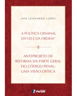 Anteprojeto de reforma da parte geral do código penal - uma visão critica