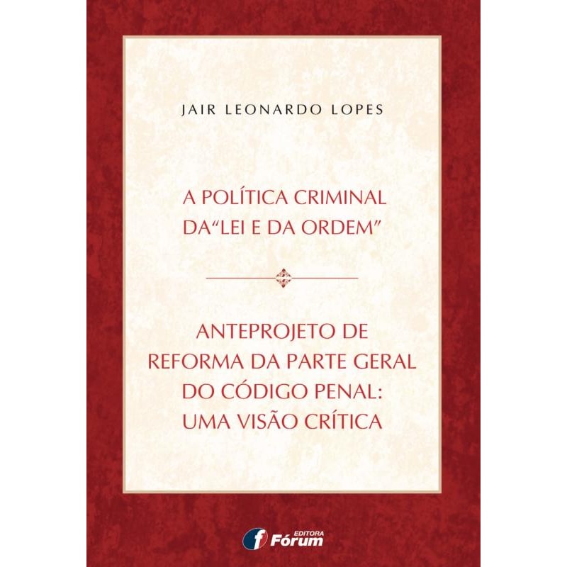 Anteprojeto de reforma da parte geral do código penal - uma visão critica