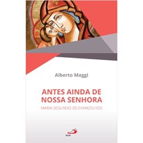 ANTES AINDA DE NOSSA SENHORA
