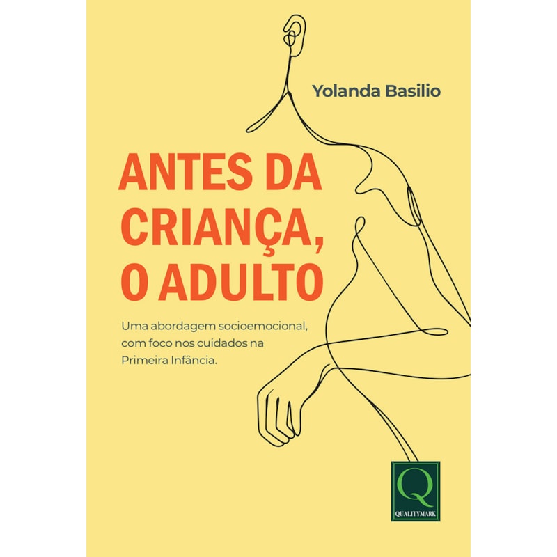 Antes da Criança, o Adulto: Uma Abordagem Socioemocional com Foco nos Cuidados na Primeira Infância