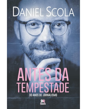 ANTES DA TEMPESTADE: 30 ANOS DE JORNALISMO