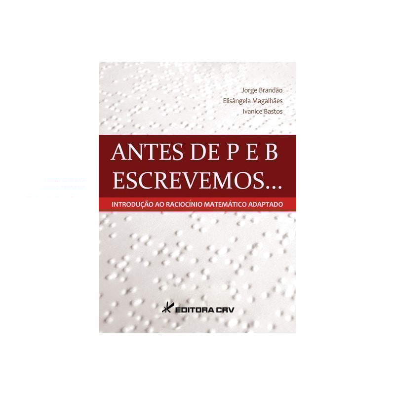 ANTES DE P E B ESCREVEMOS...: INTRODUÇÃO AO RACIOCÍNIO MATEMÁTICO ADAPTADO