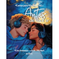 ANTES DE VOCÊ IR: CARTAS PARA THOMAS: VOLUME 1