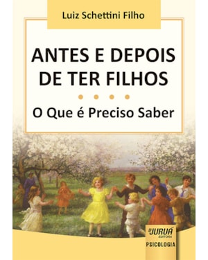 ANTES E DEPOIS DE TER FILHOS - O QUE É PRECISO SABER