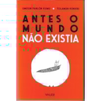 ANTES O MUNDO NÃO EXISTIA