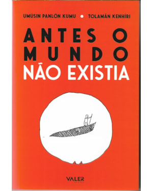 ANTES O MUNDO NÃO EXISTIA