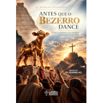 Antes que o bezerro dance: Entre as feridas do mundo e o silêncio da cruz