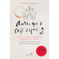 ANTES QUE O CAFÉ ESFRIE 2: NOVAS E EMOCIONANTES VIAGENS NO TEMPO