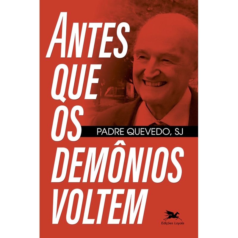 ANTES QUE OS DEMÔNIOS VOLTEM