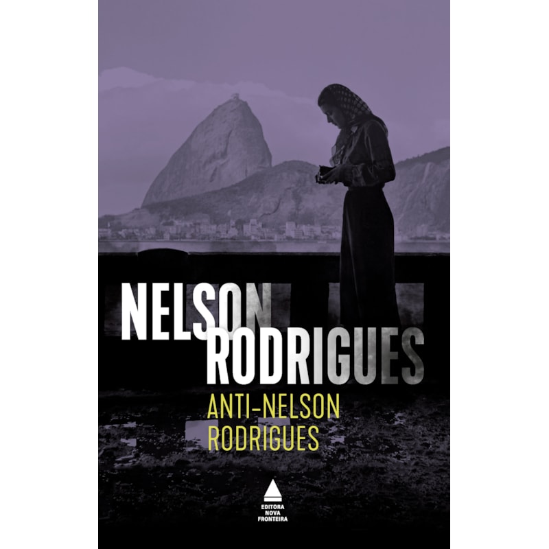 ANTI-NELSON RODRIGUES: PEÇA PSICOLÓGICA EM TRÊS ATOS