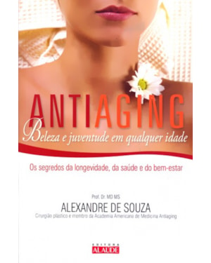 ANTIAGING - BELEZA E JUVENTUDE EM QUALQUER IDADE