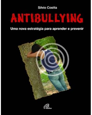 Antibullying: uma nova estratégia para aprender e prevenir