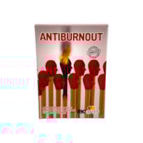 ANTIBURNOUT: 100 CARDS PARA AJUDAR VOCÊ A LIDAR COM O ESGOTAMENTO PROFISSIONAL