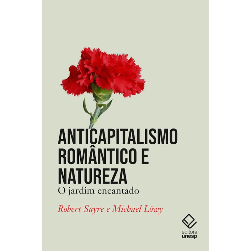 ANTICAPITALISMO ROMÂNTICO E NATUREZA: O JARDIM ENCANTADO