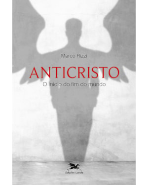 ANTICRISTO: O INÍCIO DO FIM DO MUNDO