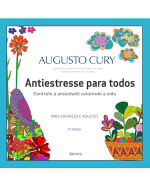 ANTIESTRESSE PARA TODOS - CONTROLANDO A ANSIEDADE, COLORINDO A VIDA - 2ª EDIÇÃO 2024
