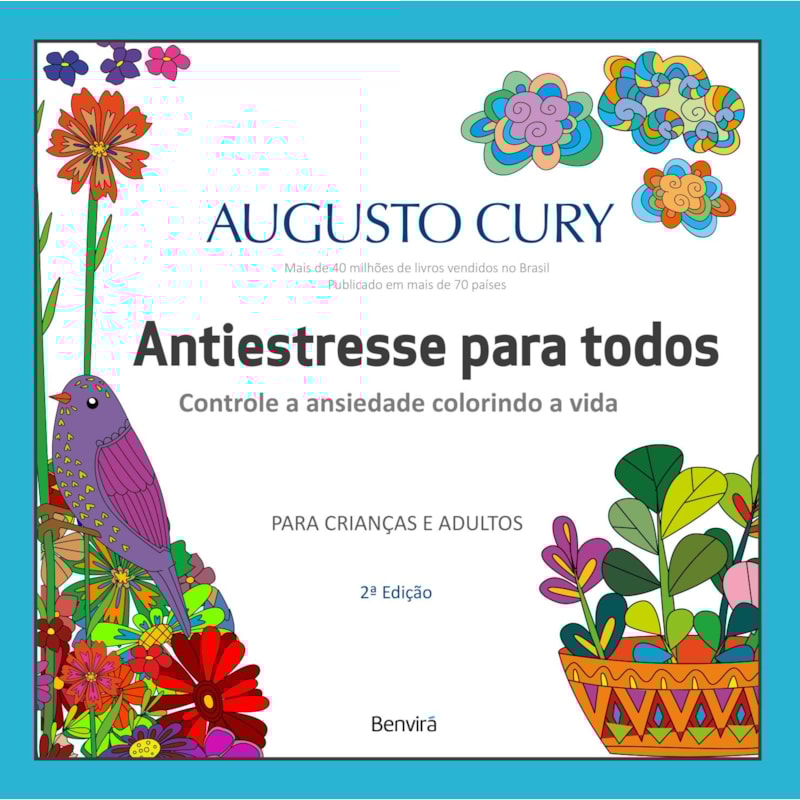 ANTIESTRESSE PARA TODOS - CONTROLANDO A ANSIEDADE, COLORINDO A VIDA - 2ª EDIÇÃO 2024