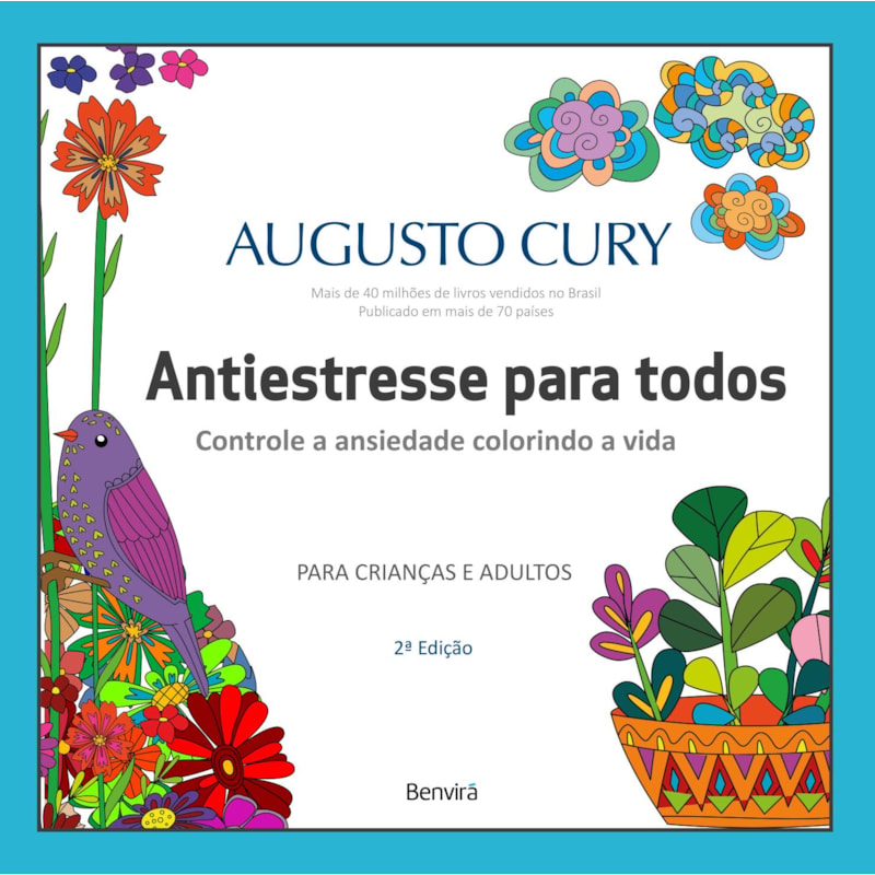 ANTIESTRESSE PARA TODOS - CONTROLANDO A ANSIEDADE, COLORINDO A VIDA - 2ª EDIÇÃO 2024
