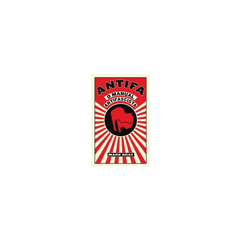 ANTIFA: O MANUAL ANTIFASCISTA