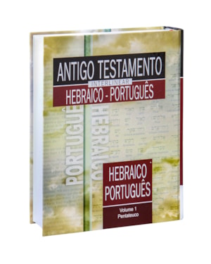 ANTIGO TESTAMENTO INTERLINEAR HEBRAICO-PORTUGUÊS VOLUME 1: EDIÇÃO ACADÊMICA