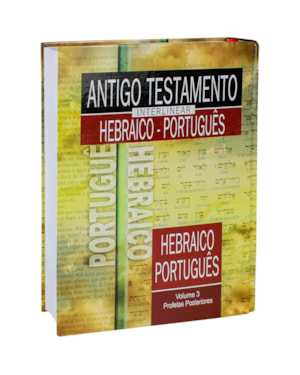 ANTIGO TESTAMENTO INTERLINEAR HEBRAICO-PORTUGUÊS VOLUME 3: EDIÇÃO ACADÊMICA