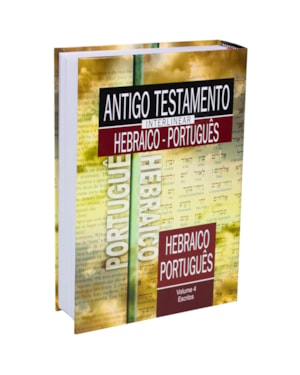 ANTIGO TESTAMENTO INTERLINEAR HEBRAICO-PORTUGUÊS VOLUME 4: EDIÇÃO ACADÊMICA