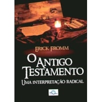 ANTIGO TESTAMENTO, O - UMA INTERPRETACAO RADICAL - 1