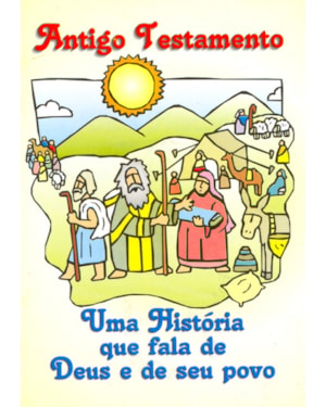 Antigo Testamento: uma história que fala de Deus e de seu povo