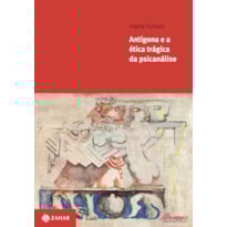 ANTÍGONA E A ÉTICA TRÁGICA DA PSICANÁLISE ANTÍGONA E A ÉTICA TRÁGICA DA PSICANÁLISE