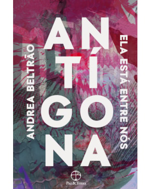ANTÍGONA: ELA ESTÁ ENTRE NÓS
