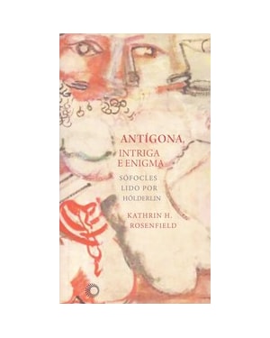 ANTÍGONA, INTRÍGA E ENIGMA