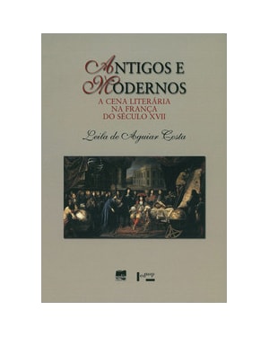 Antigos e modernos: a cena literária na França do século xvii