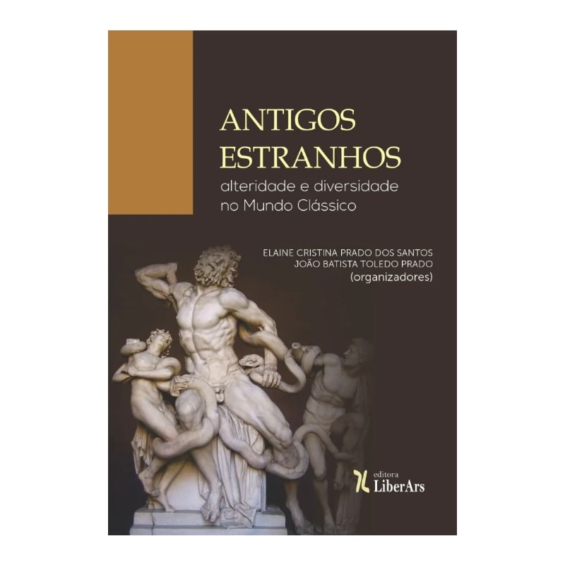 ANTIGOS ESTRANHOS: ALTERIDADE E DIVERSIDADE
NO MUNDO CLÁSSICO