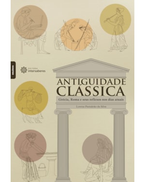 ANTIGUIDADE CLÁSSICA:: GRÉCIA, ROMA E SEUS REFLEXOS NOS DIAS ATUAIS
