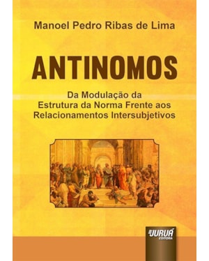 ANTINOMOS - DA MODULAÇÃO DA ESTRUTURA DA NORMA FRENTE AOS RELACIONAMENTOS INTERSUBJETIVOS