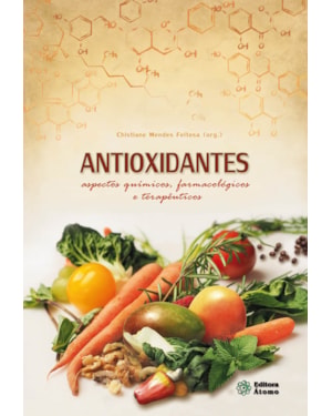 ANTIOXIDANTES - ASPECTOS QUÍMICOS FARMACOLÓGICOS E TERAPÊUTICOS