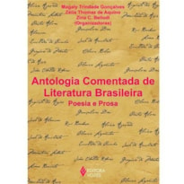 ANTOLOGIA COMENTADA DE LITERATURA BRASILEIRA - POESIA E PROSA