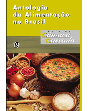 Antologia da alimentação no Brasil