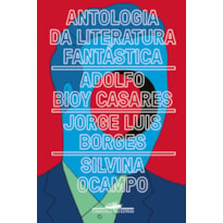 ANTOLOGIA DA LITERATURA FANTÁSTICA