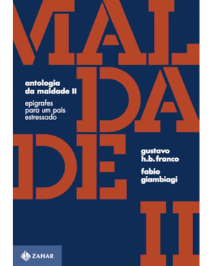 ANTOLOGIA DA MALDADE, VOLUME II: EPÍGRAFES PARA UM PAÍS ESTRESSADO