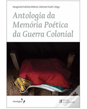 ANTOLOGIA DA MEMÓRIA POÉTICA DA GUERRA COLONIAL