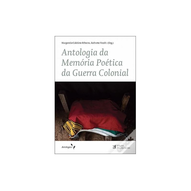 ANTOLOGIA DA MEMÓRIA POÉTICA DA GUERRA COLONIAL