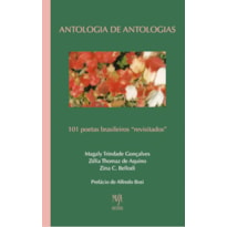 ANTOLOGIA DE ANTOLOGIAS - 101 POETAS BRASILEIROS "REVISITADOS"