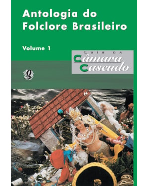 Antologia do folclore brasileiro, v.1