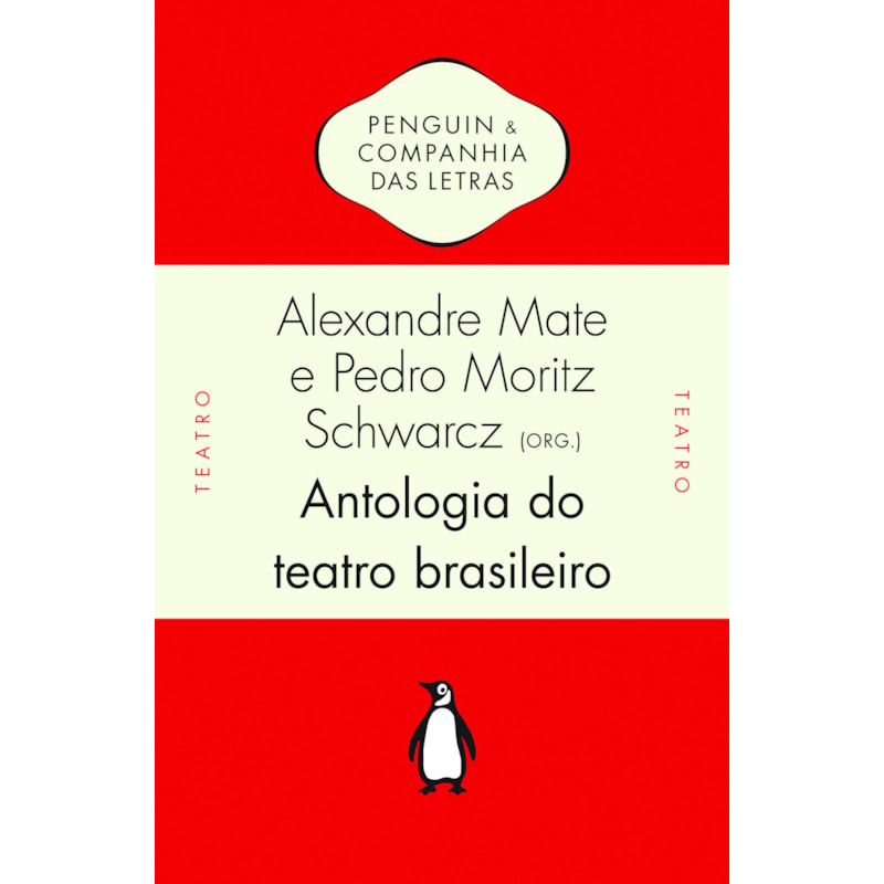 ANTOLOGIA DO TEATRO BRASILEIRO, VOL. 1 (COMPILAÇÃO POR ALEXANDRE MATE E PEDRO MORITZ SCHWARCZ, INTRODUÇÃO DE JOÃO ROBERTO FARIA): SÉC. XIX - COMÉDIA