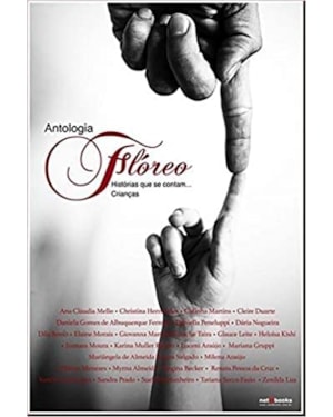 ANTOLOGIA FLÓREO - HISTORIAS QUE SE CONTAM... CRIANCAS