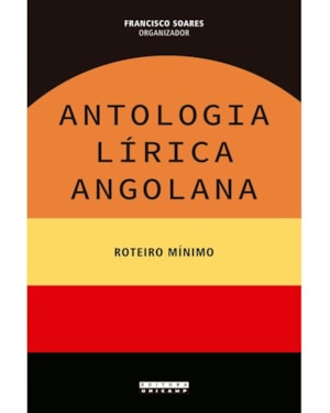 ANTOLOGIA LÍRICA ANGOLANA: ROTEIRO MÍNIMO
