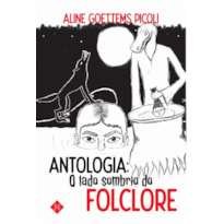 ANTOLOGIA: O LADO SOMBRIO DO FOLCLORE