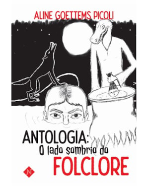 ANTOLOGIA: O LADO SOMBRIO DO FOLCLORE